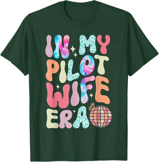 In My Pilot Wife Era Airplane Pilot Wife Airman Wife T-Shirt - T-Shirt | Forest