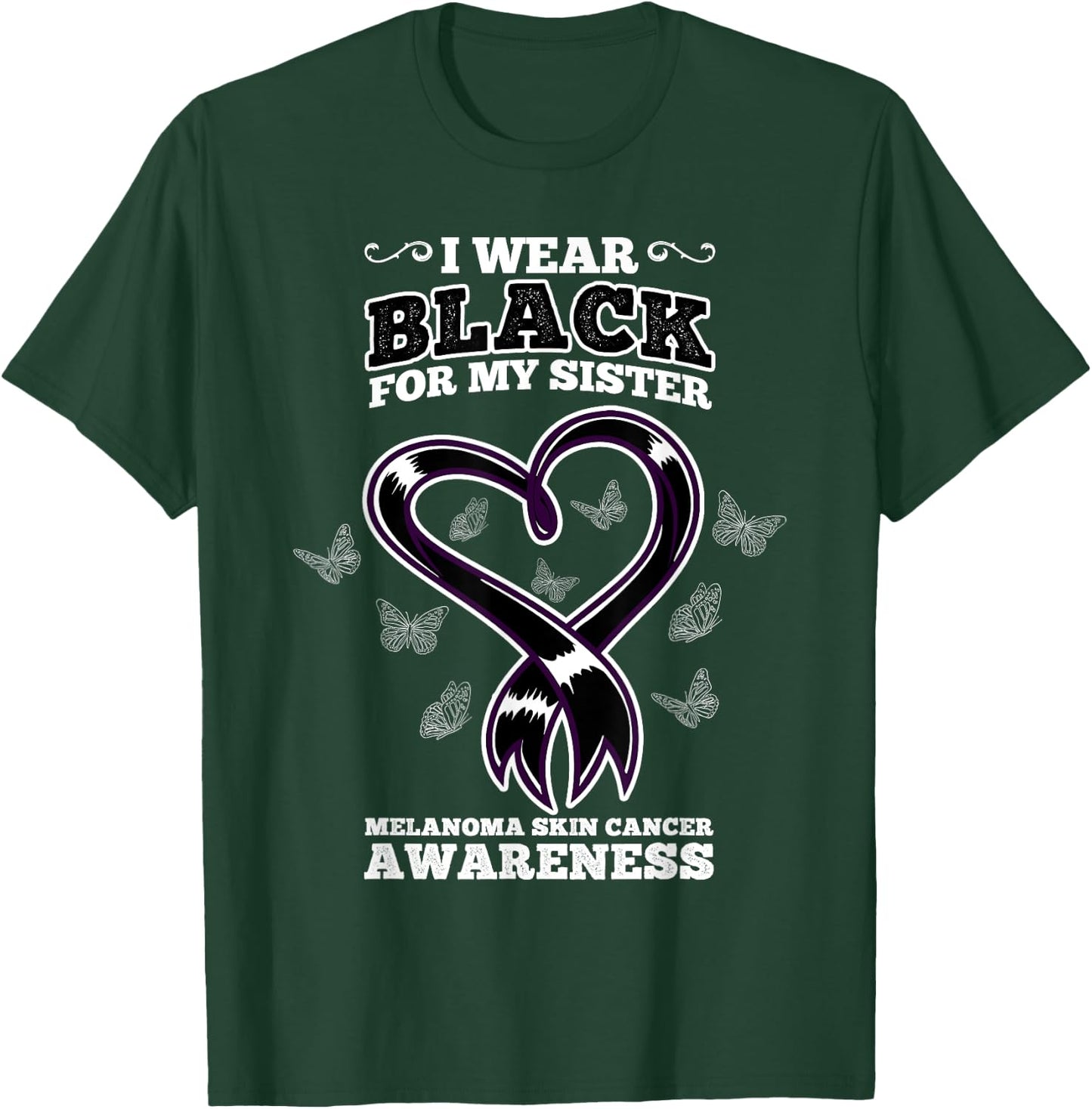 I Wear Black For My Sister Melanoma Skin Cancer Awareness T-Shirt - T-Shirt | Forest