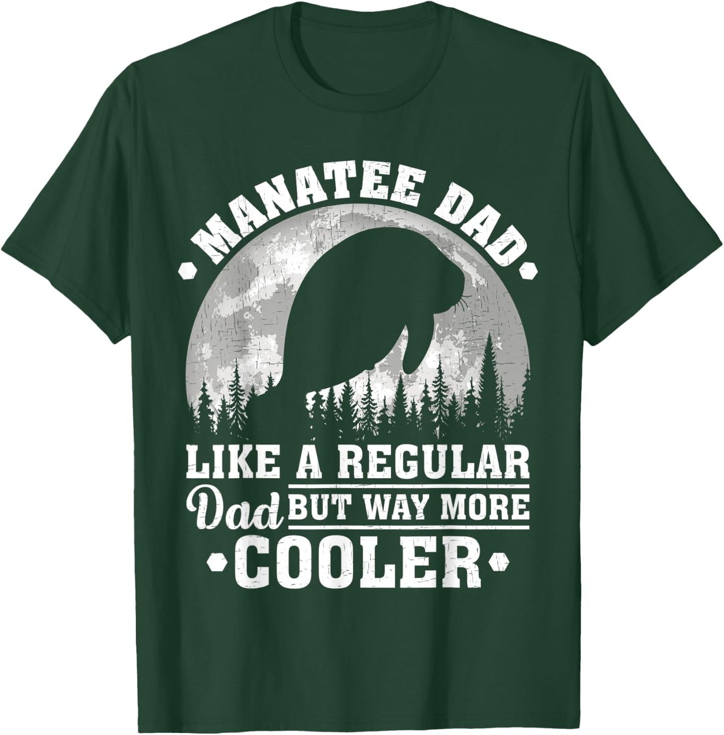 Manatee Dad Like A Regular Dad Funny Manatee Father's Day T-Shirt - T-Shirt | Forest