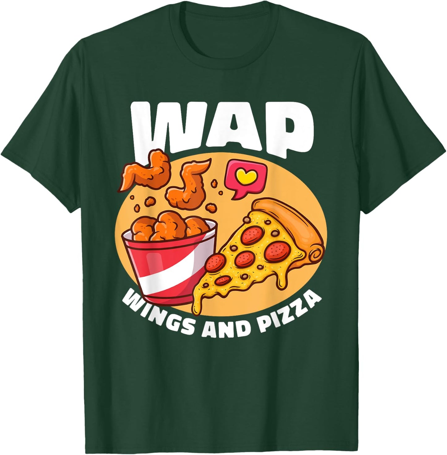 WAP Wings And Pizza Chicken Wing T-Shirt - T-Shirt | Forest