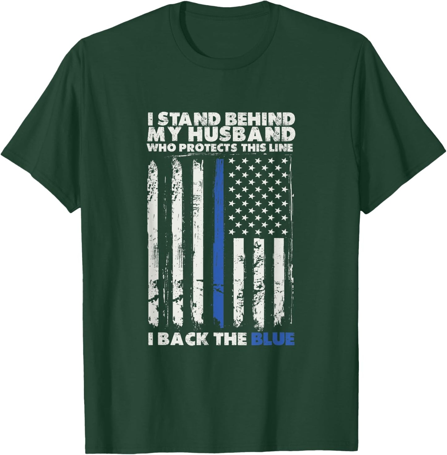 I Back The Blue A Husband Law Enforcer Humor For Police Wife T-Shirt - T-Shirt | Forest