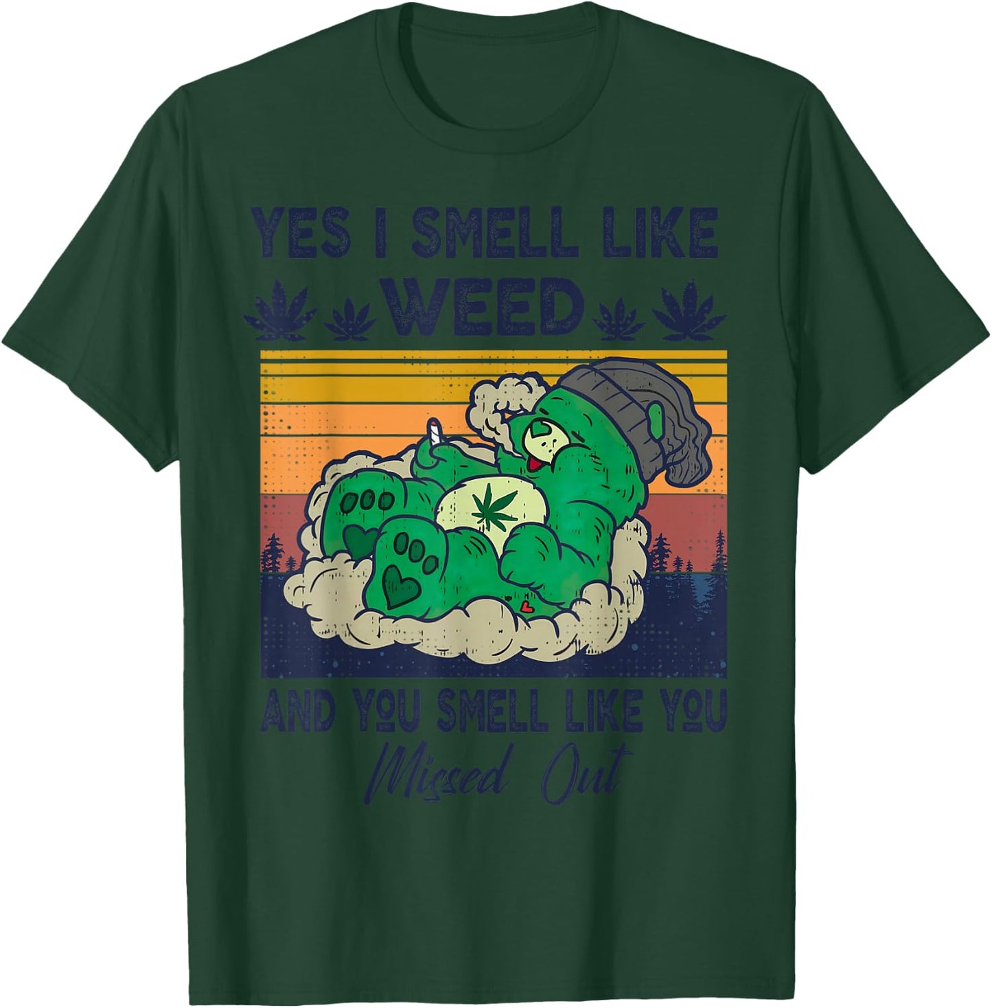 Funny Bear Weed Marijuana 420 Smoker, Yes I Smell Like Weed T-Shirt - T-Shirt | Forest