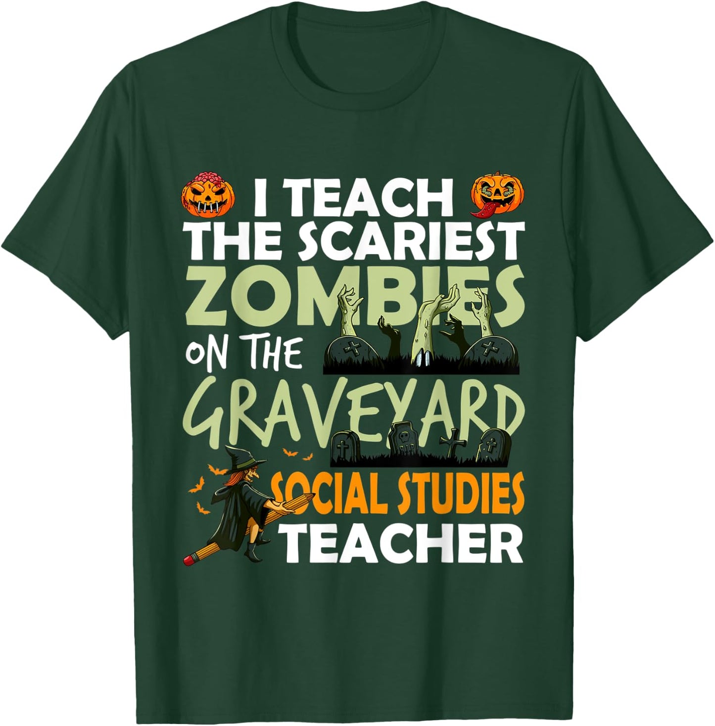 Social Studies Teacher Teach Scariest Zombies On Graveyard Women T-Shirt - T-Shirt | Forest