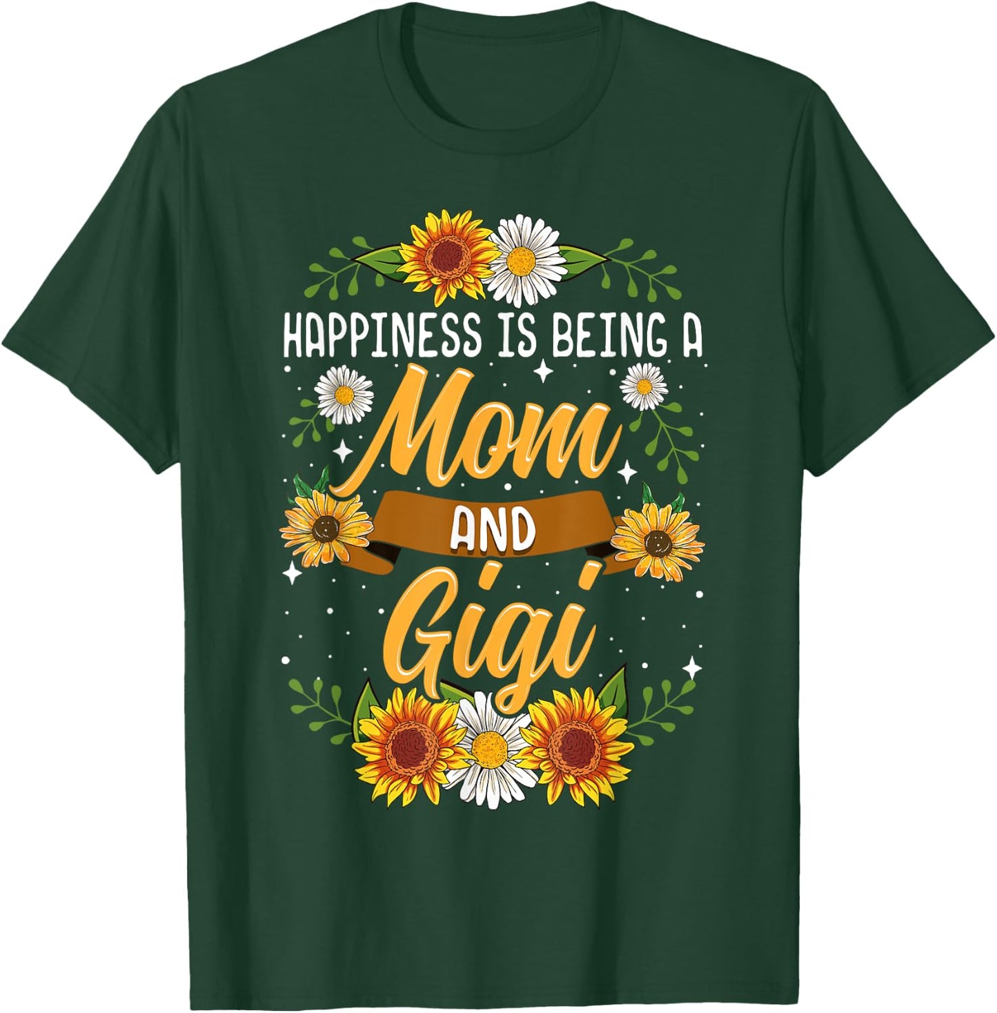 Happiness Is Being A Mom And Gigi Shirt Cute Sunflower T-Shirt - T-Shirt | Forest