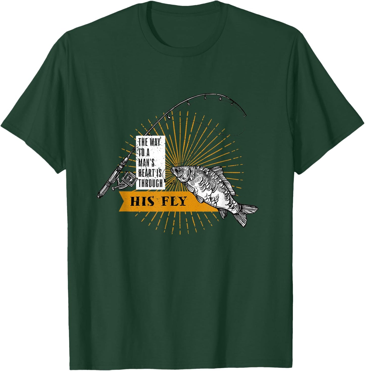 The Way To A Mans Heart Is Through His Fly, Keep It Reel T-Shirt - T-Shirt | Forest