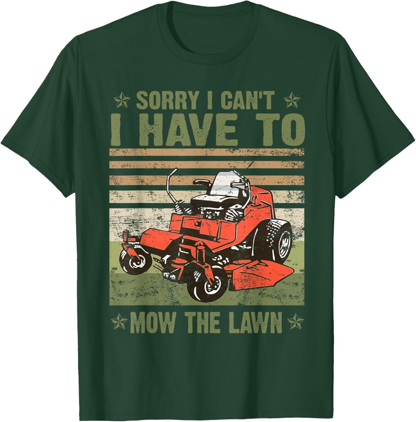 Sorry I Cant I Have To Mow The Lawn Funny Riding Mower Retro T-Shirt - T-Shirt | Forest