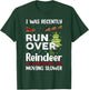 I Was Recently Run Over By A Reindeer Christmas So Pardon T-Shirt - T-Shirt | Forest