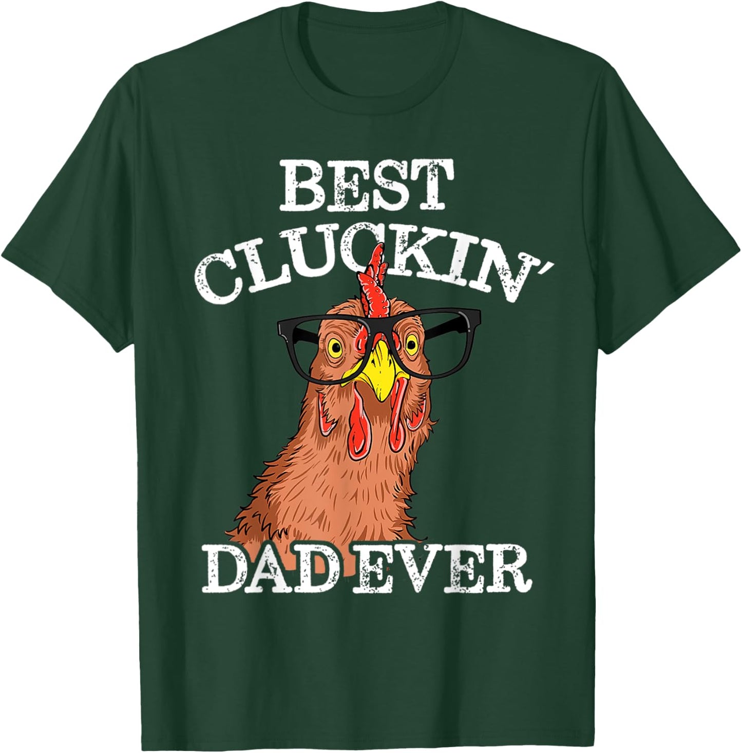 Best Cluckin' Dad Ever Funny T-Shirt - T-Shirt | Forest