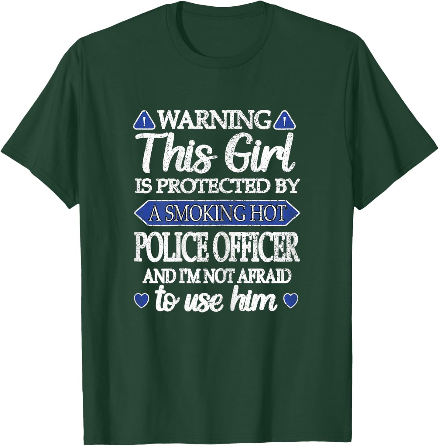 Protected By A Smoking Hot Police Officer Girlfriend T-Shirt - T-Shirt | Forest