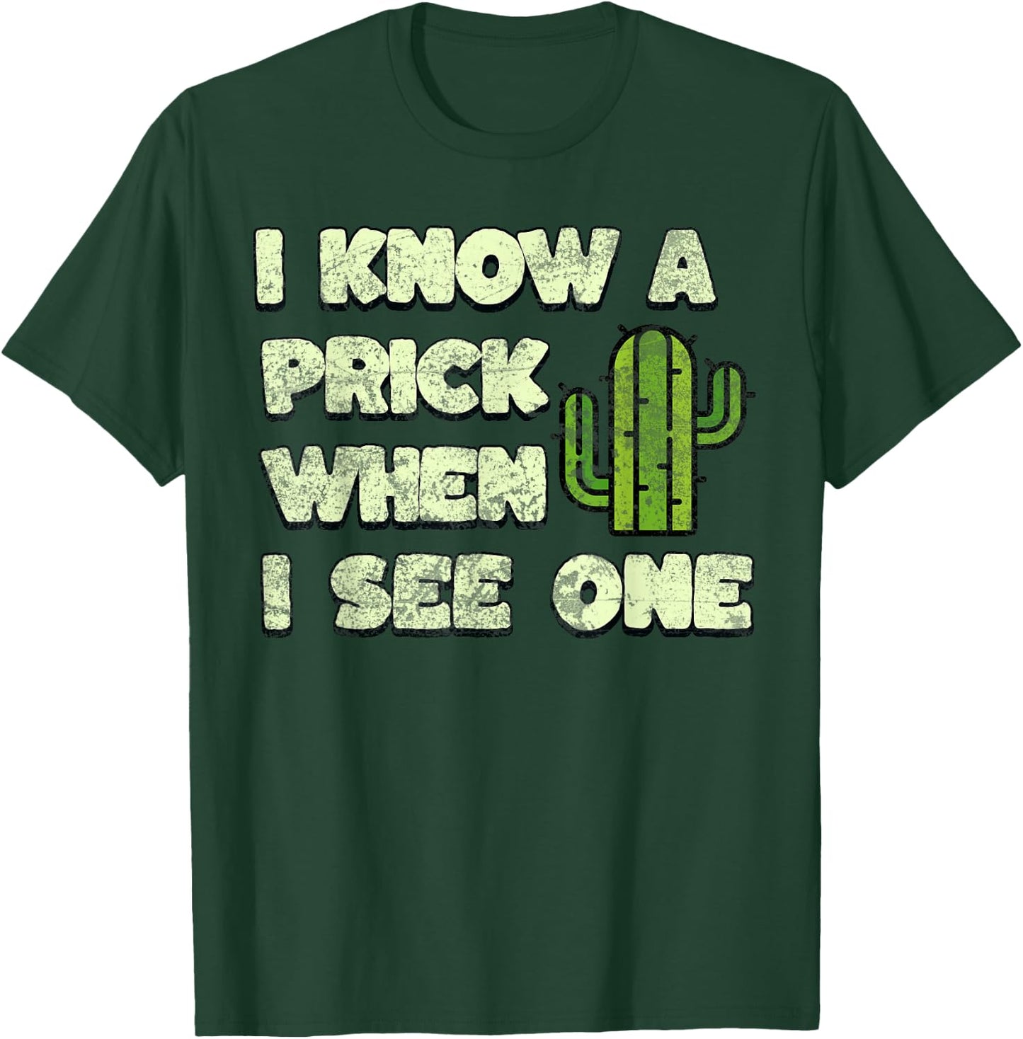 Funny Cactus, I Know A Prick When I See One Quote T-Shirt - T-Shirt | Forest