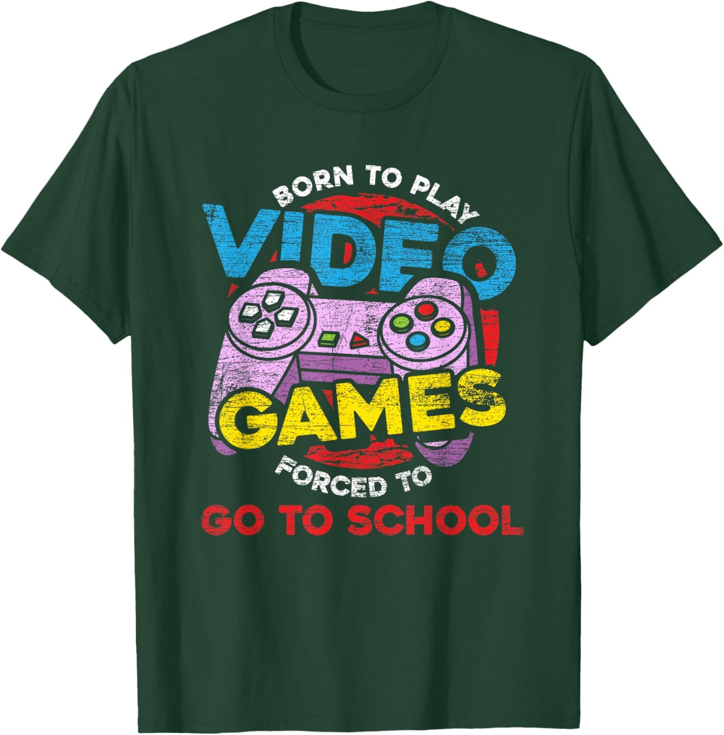 Born To Play Video Games Forced To Go To School Funny Gaming T-Shirt - T-Shirt | Forest