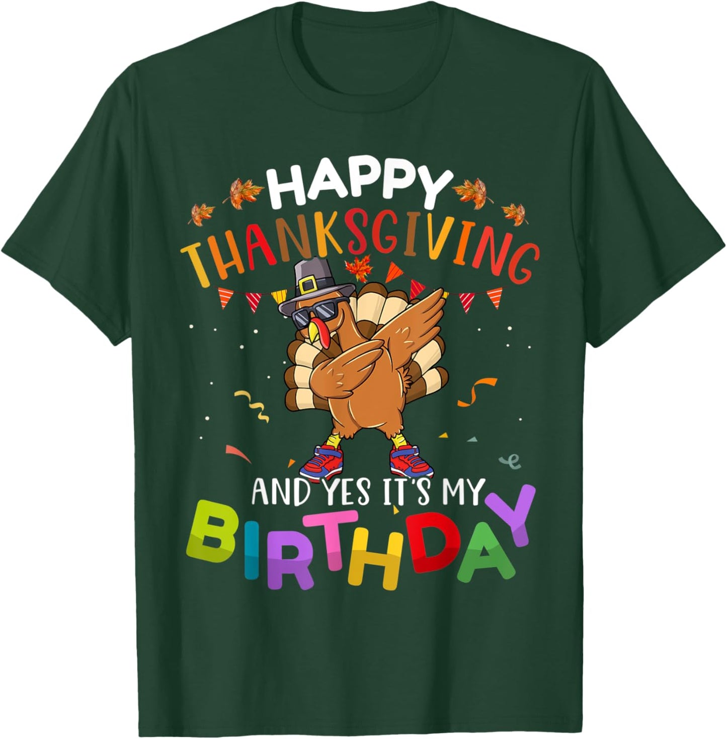 Happy Thanksgiving And Yes It’s My Birthday Turkey Dabbing T-Shirt - T-Shirt | Forest