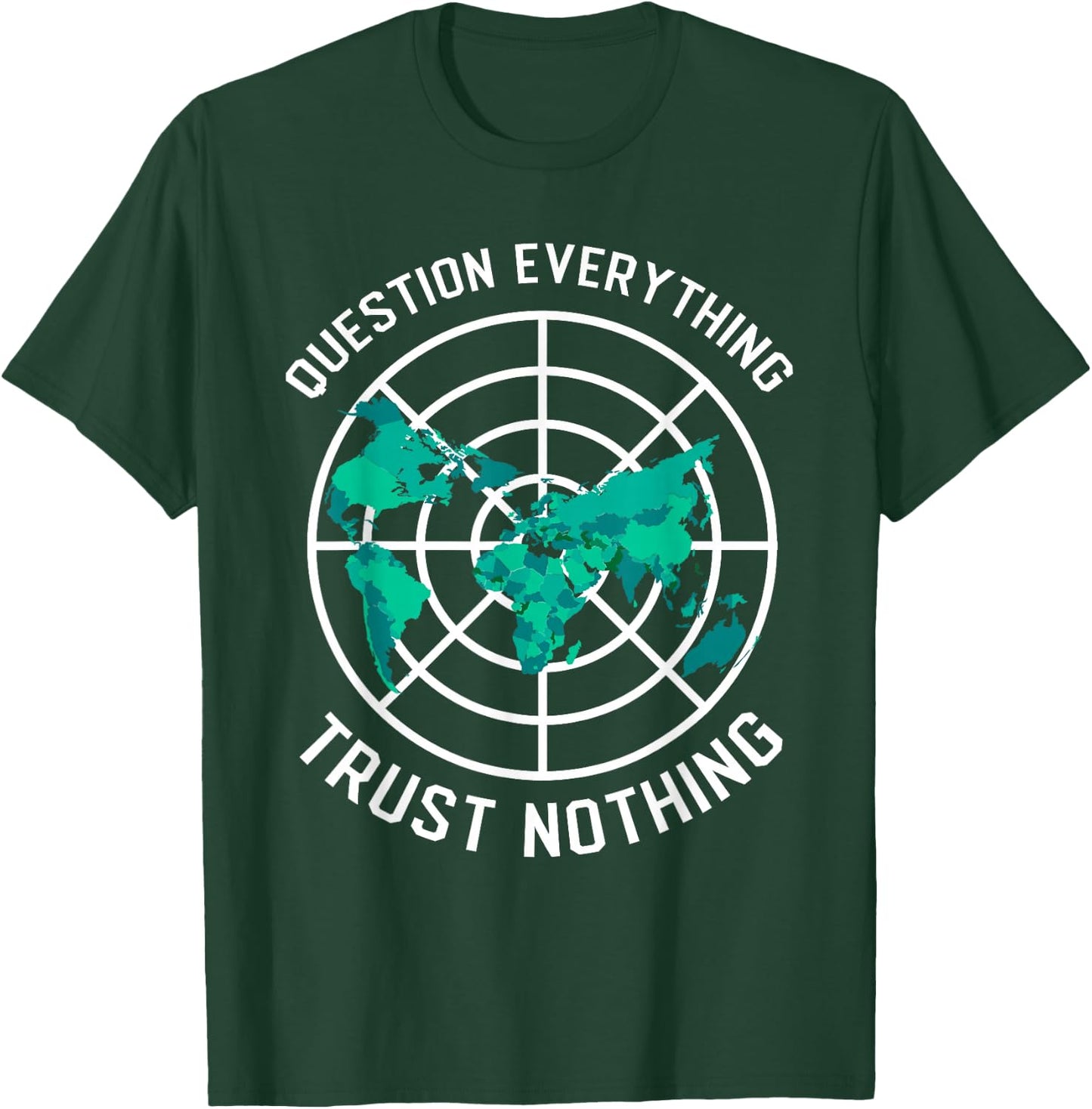 Flat Earth Design Questions Everything Trust Nothing T-Shirt - T-Shirt | Forest