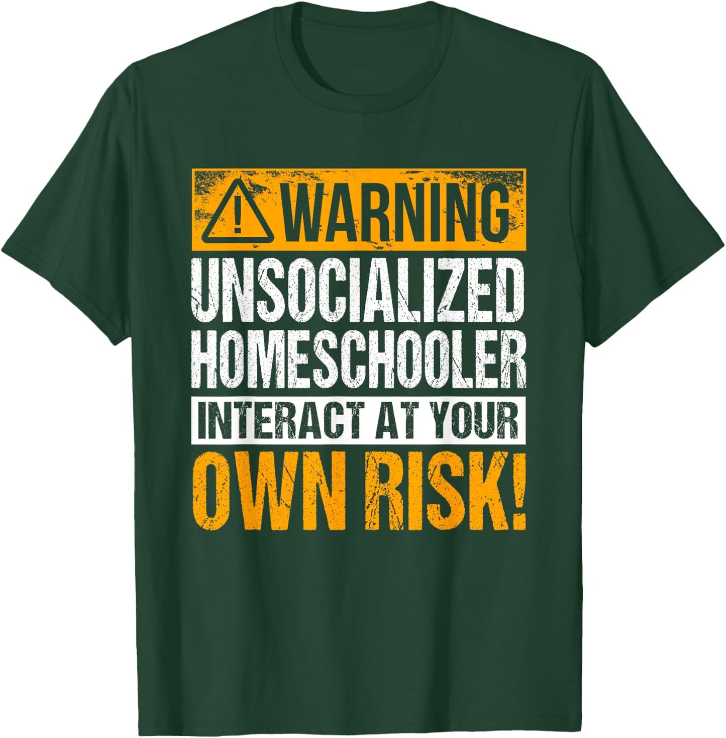 Warning Unsocialized Homeschooler Interact At Your Own Risk! T-Shirt - T-Shirt | Forest