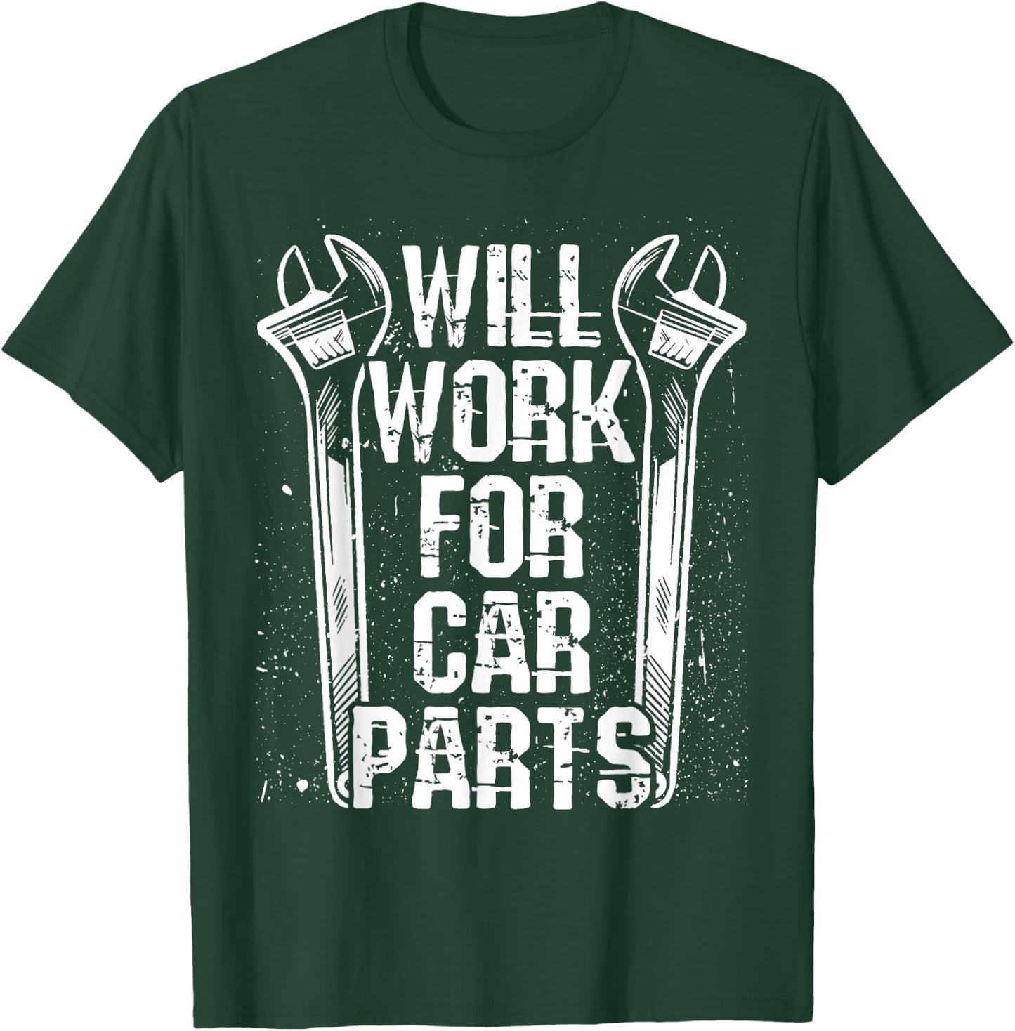 Will Work For Car Parts Auto Mechanic T-Shirt - T-Shirt | Forest
