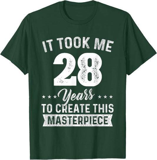 It Took Me 28 Years Masterpiece 28th Birthday 28 Years Old T-Shirt - T-Shirt | Forest