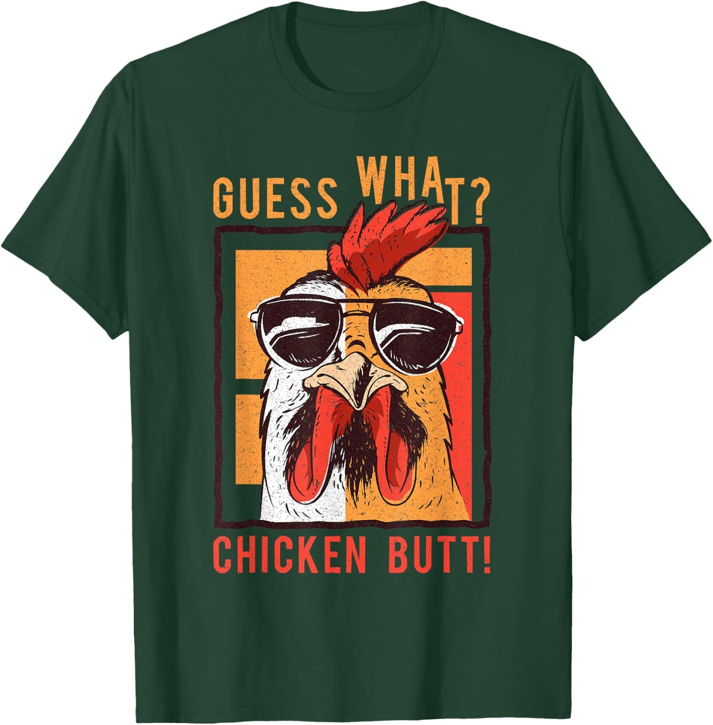 Guess What? Chicken Butt! Funny Dad/Siblings/Friends Humor T-Shirt - T-Shirt | Forest