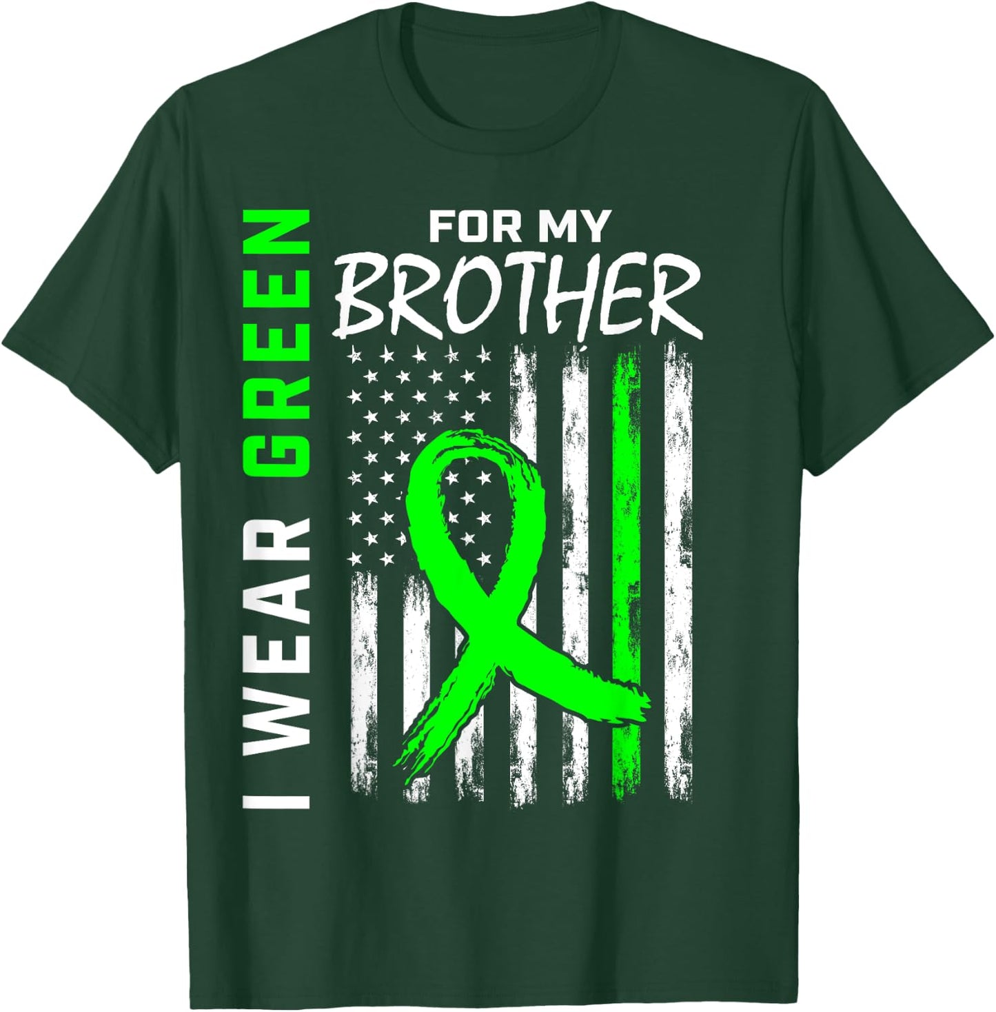 I Wear Green For My Brother Kidney Disease Awareness Flag T-Shirt - T-Shirt | Forest