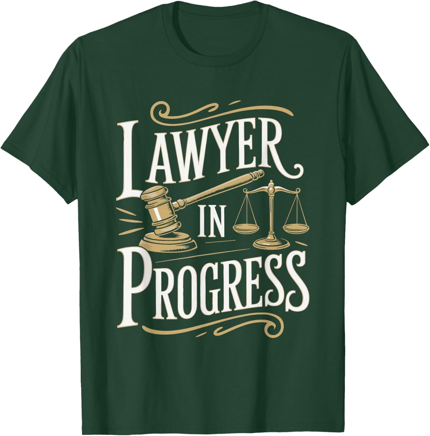 Lawyer In Progress, Law Student and Paralegal Attorney T-Shirt - T-Shirt | Forest