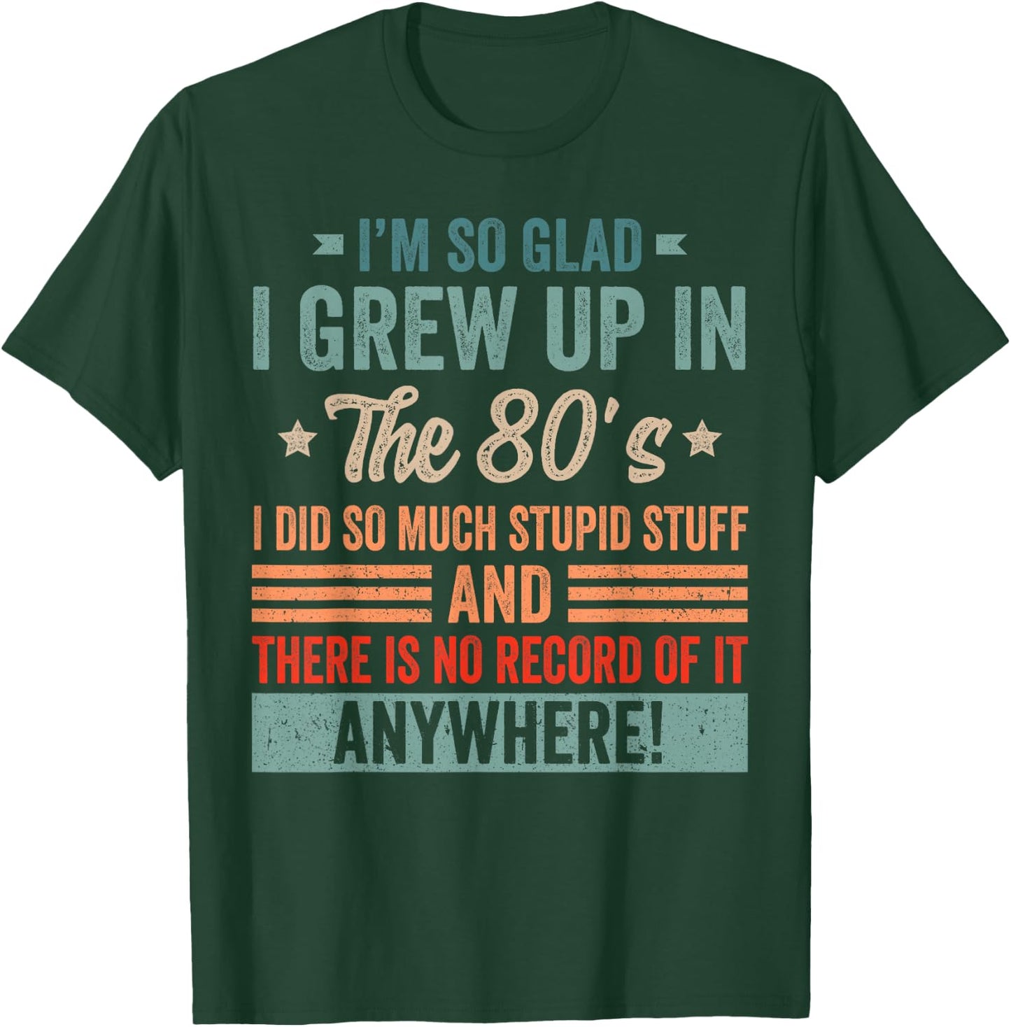 Funny Birthday 1980's I'm So Glad I Grew up in The 80's T-Shirt - T-Shirt | Forest