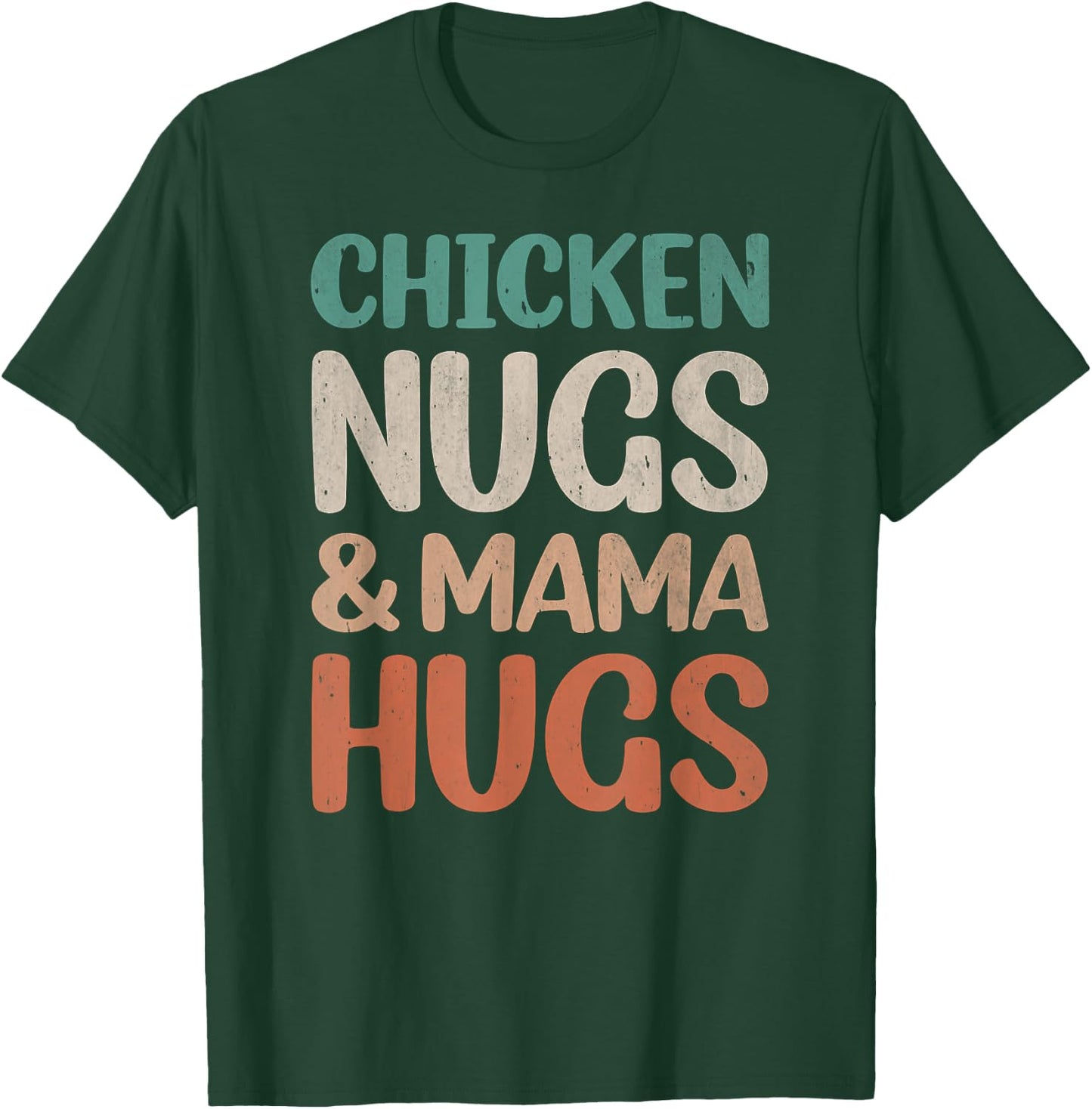 Chicken Nugs and Mama Hugs Toddler Nuggets Foodies Lovers T-Shirt - T-Shirt | Forest