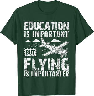 That Says Education Is Important But Flying Is Importanter T-Shirt - T-Shirt | Forest