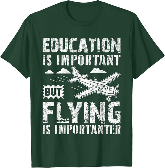 That Says Education Is Important But Flying Is Importanter T-Shirt - T-Shirt | Forest
