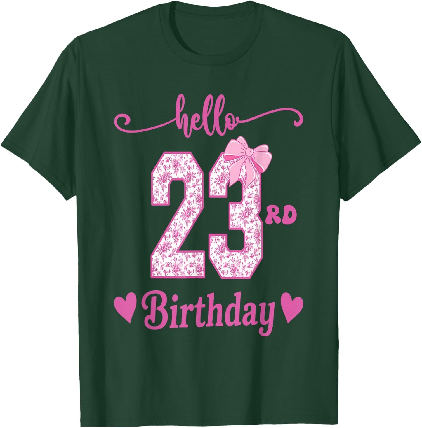 Hello 23rd Birthday Girl Pink Coquette Bow 23 Year Old Funny T-Shirt - T-Shirt | Forest