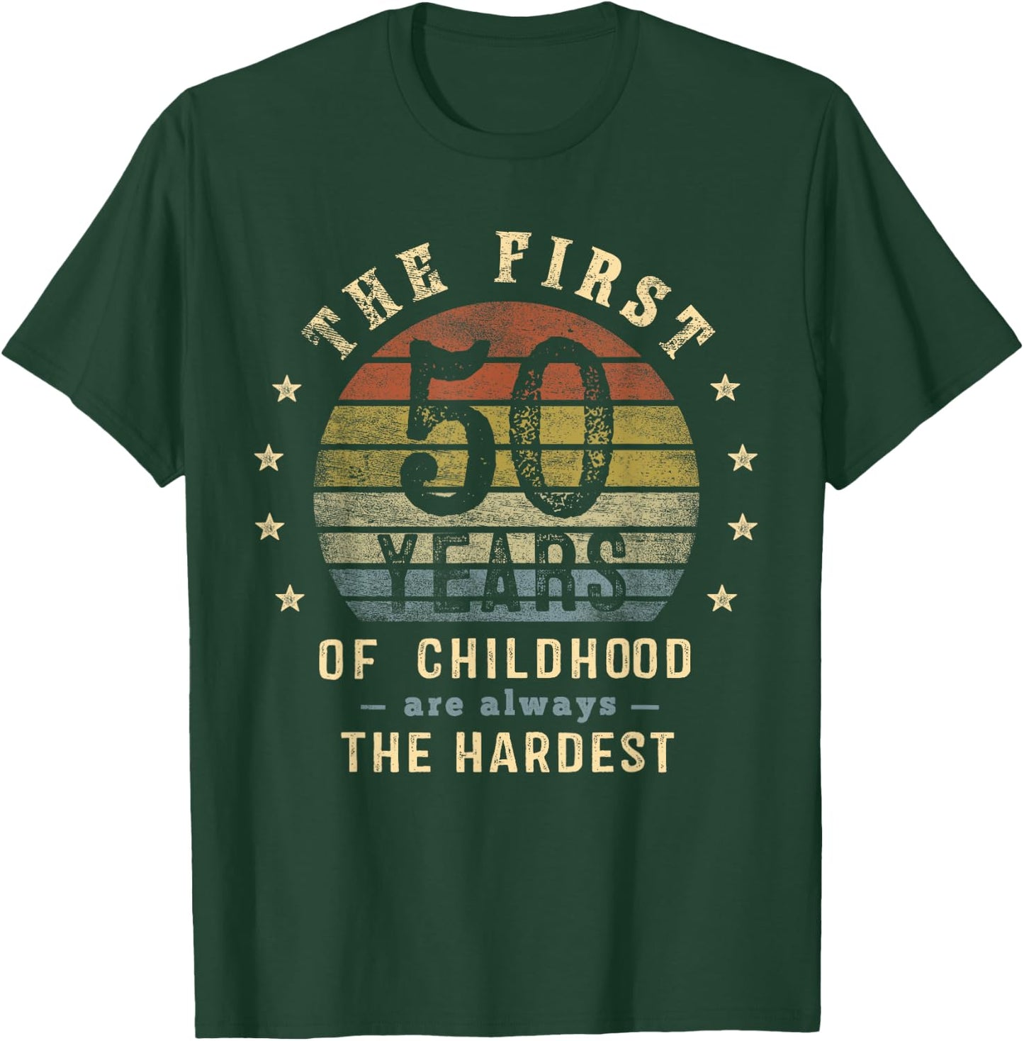 Gag Gifts Women 50 Year Old The First 50 Years Are Always The Hardest 50th Birthday Joke T-Shirt - T-Shirt | Forest