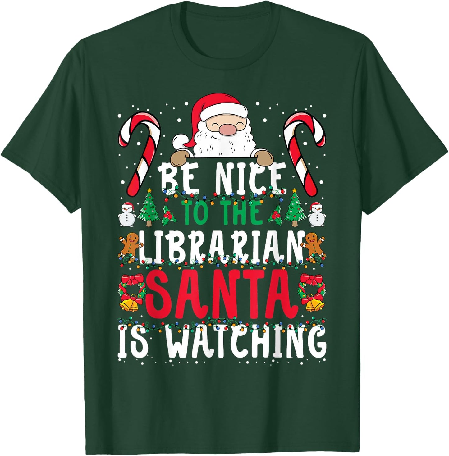 Be Nice To The Librarian, Santa is Watching Funny Christmas T-Shirt - T-Shirt | Forest