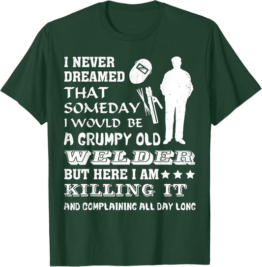 "Grumpy Old Welder" Funny Gift Welders T-Shirt - T-Shirt | Forest