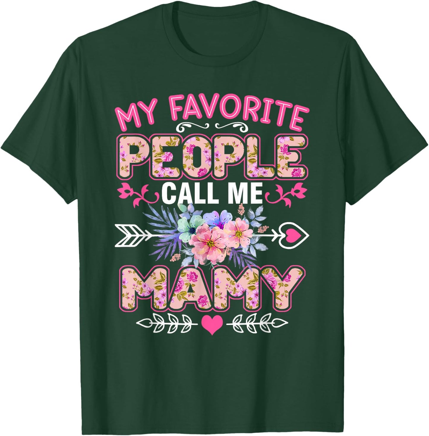 My Favorite People Call Me Mamy Shirt Funny Mother's Day T-Shirt - T-Shirt | Forest