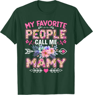 My Favorite People Call Me Mamy Shirt Funny Mother's Day T-Shirt - T-Shirt | Forest