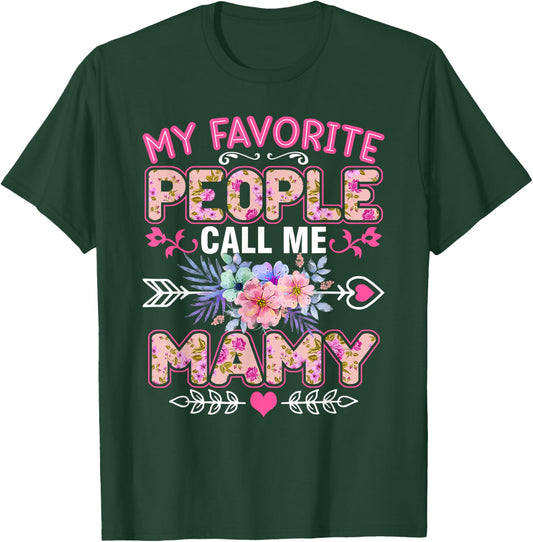 My Favorite People Call Me Mamy Shirt Funny Mother's Day T-Shirt - T-Shirt | Forest