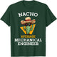 Nacho Average Mechanical Engineer Funny Mexican Engineering T-Shirt - T-Shirt | Forest