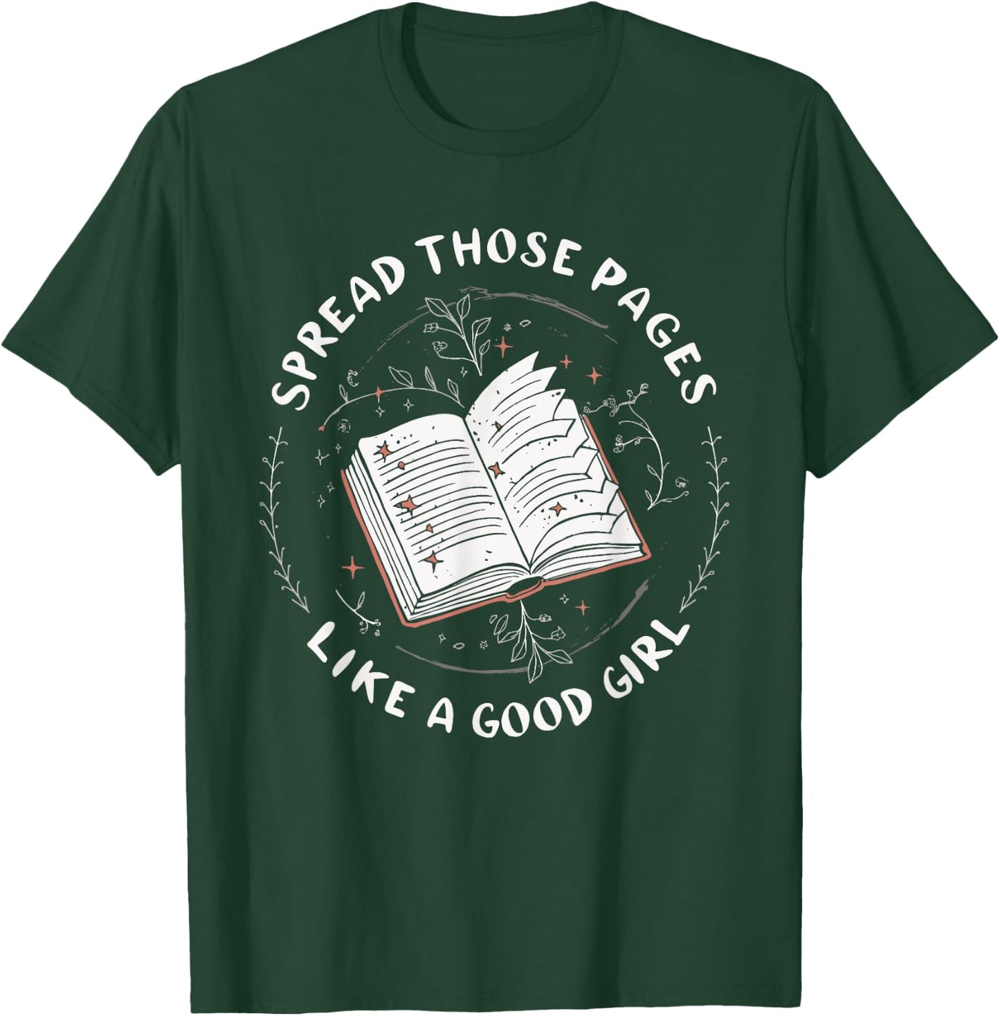 Spread Those Pages Like A Good Girl T-Shirt - T-Shirt | Forest