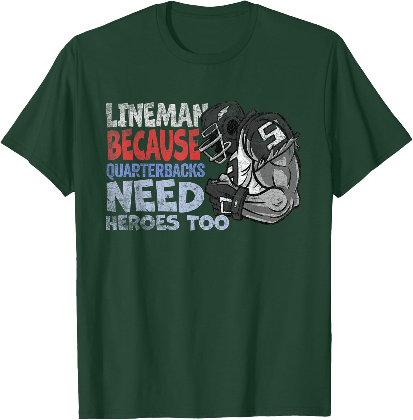 Lineman Because Quarterbacks Heroes Need American Football T-Shirt - T-Shirt | Forest