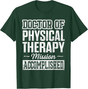 DPT Doctor of Physical Therapy Accomplish Physiotherapy T-Shirt - T-Shirt | Forest