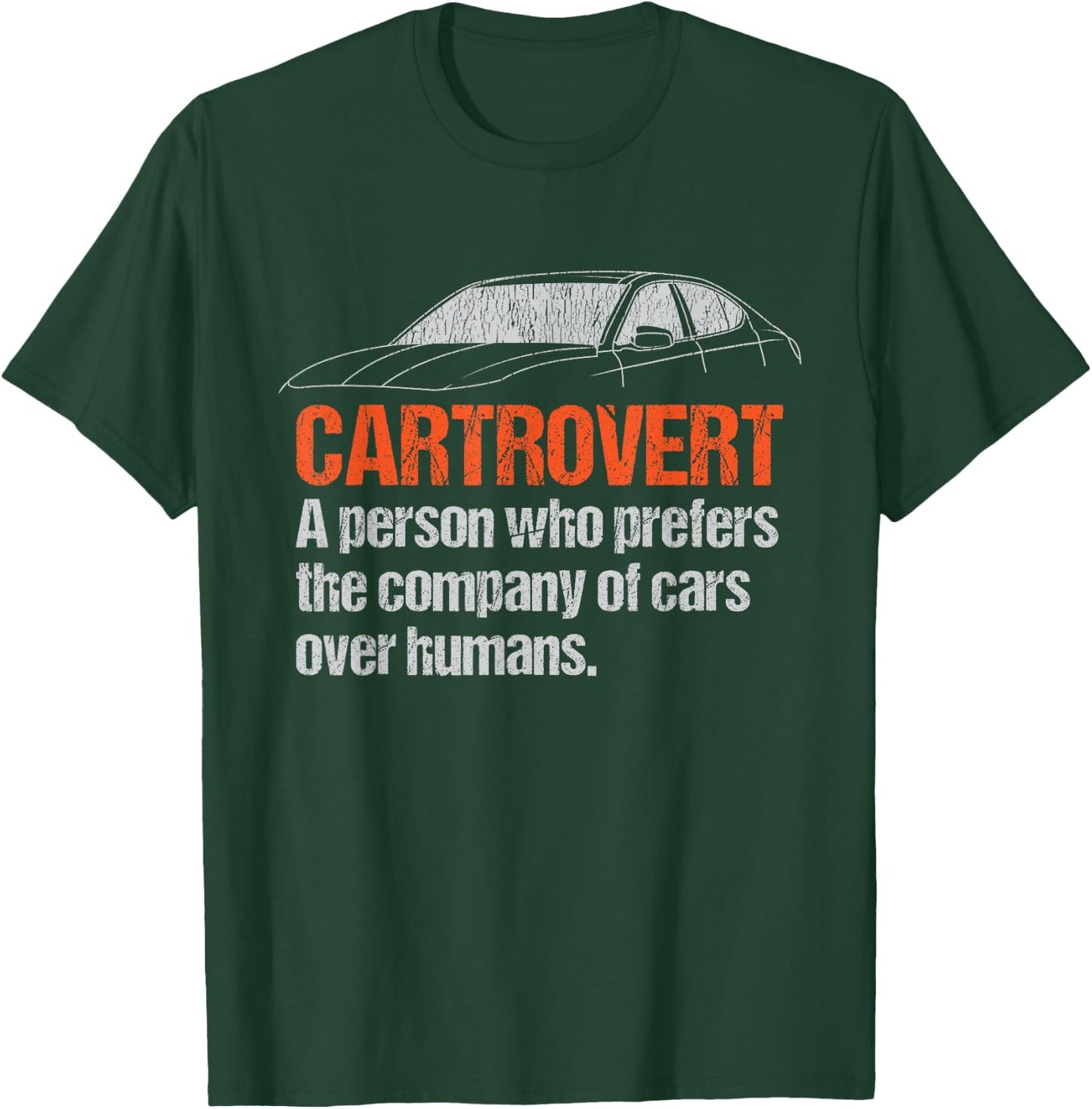 Distressed Style Funny Car Saying T-Shirt - T-Shirt | Forest