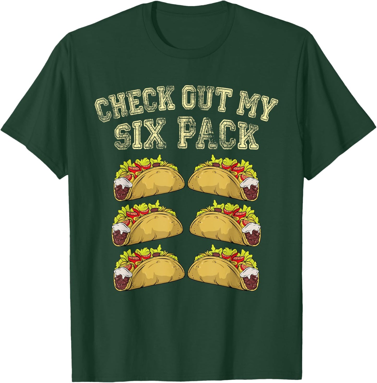 Fitness 6 Pack Tacos Funny Mexican Gym Top for Taco Lovers T-Shirt - T-Shirt | Forest