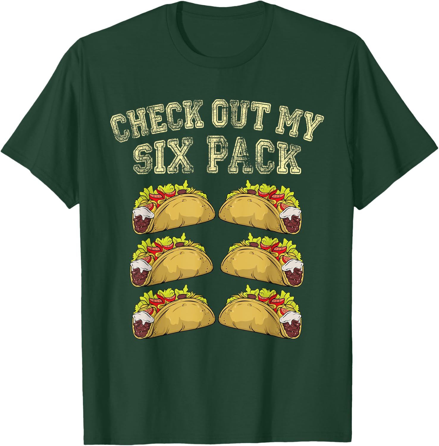 Fitness 6 Pack Tacos Funny Mexican Gym Top for Taco Lovers T-Shirt - T-Shirt | Forest