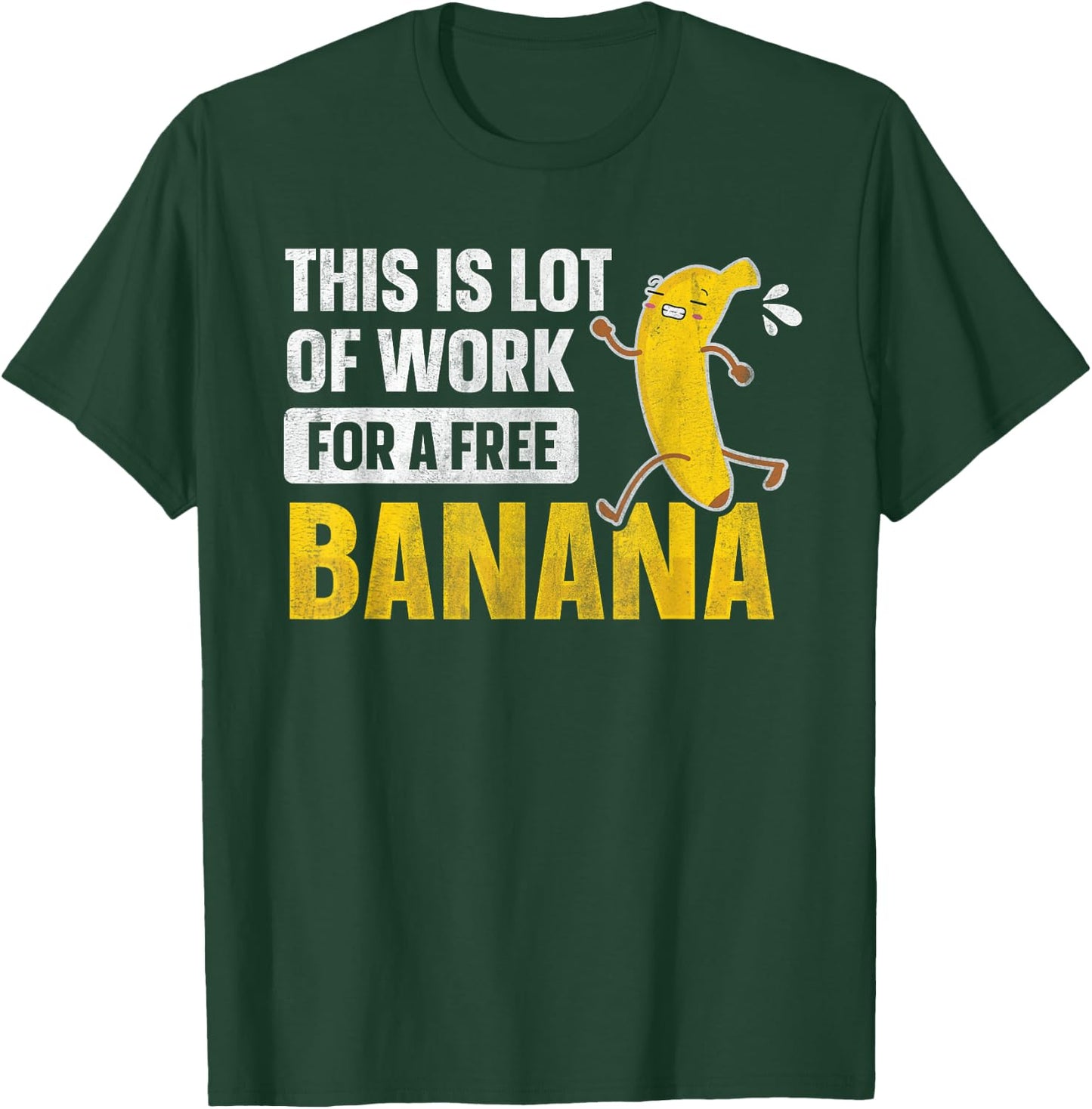 This Is Lot Of Work For A Free Banana Funny Marathon Running T-Shirt - T-Shirt | Forest