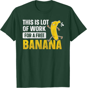 This Is Lot Of Work For A Free Banana Funny Marathon Running T-Shirt - T-Shirt | Forest