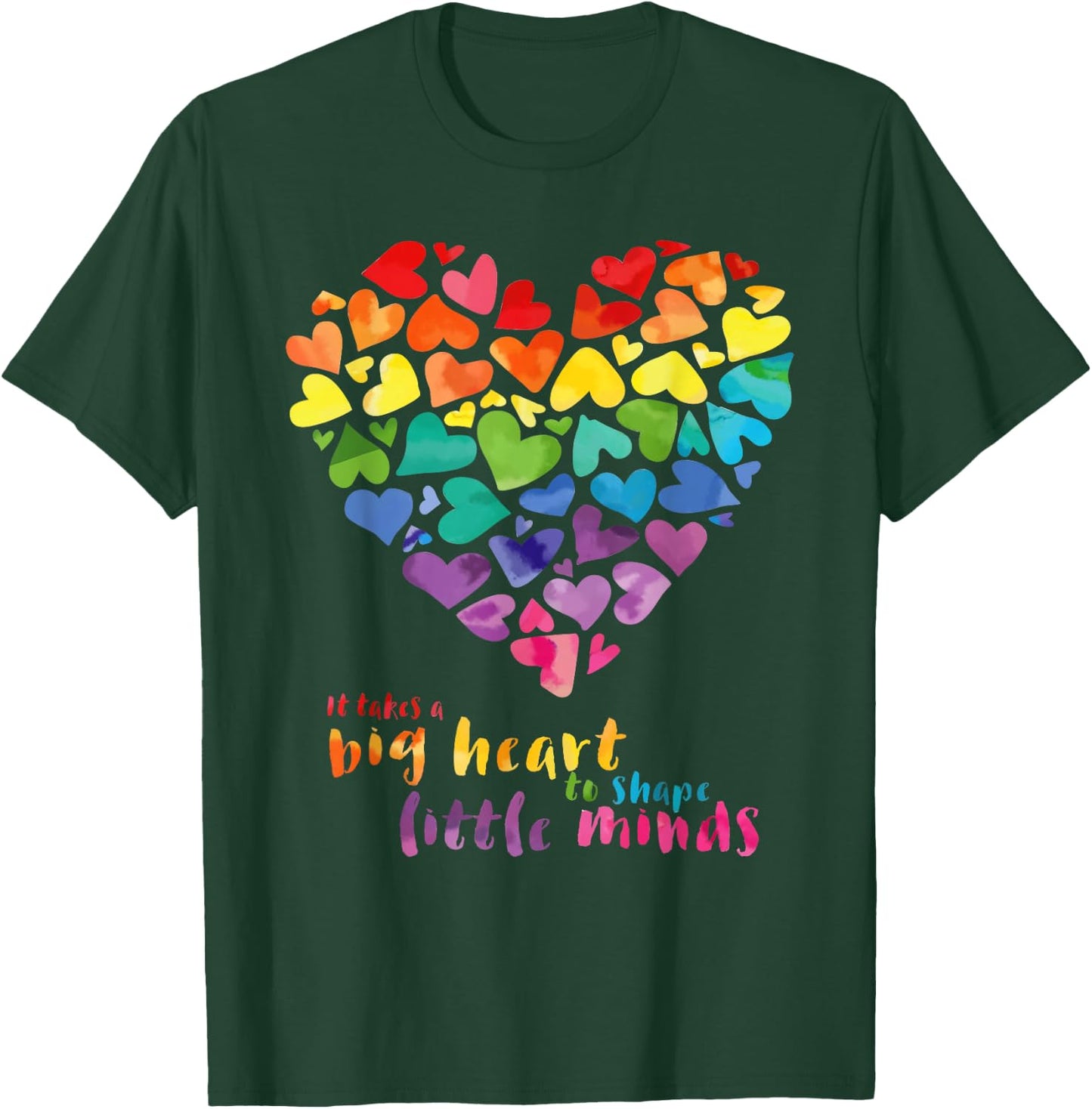 It Takes a Big Heart to Shape Little Minds Teacher Gift T-Shirt - T-Shirt | Forest