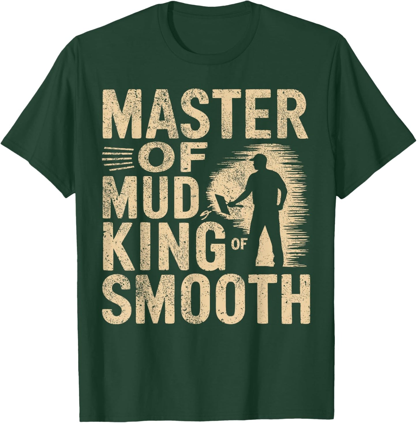 Drywaller Crew I King Of Smooth I Drywall Finisher T-Shirt - T-Shirt | Forest
