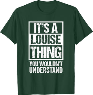 It's A Louise Thing You Wouldn't Understand First Name T-Shirt - T-Shirt | Forest