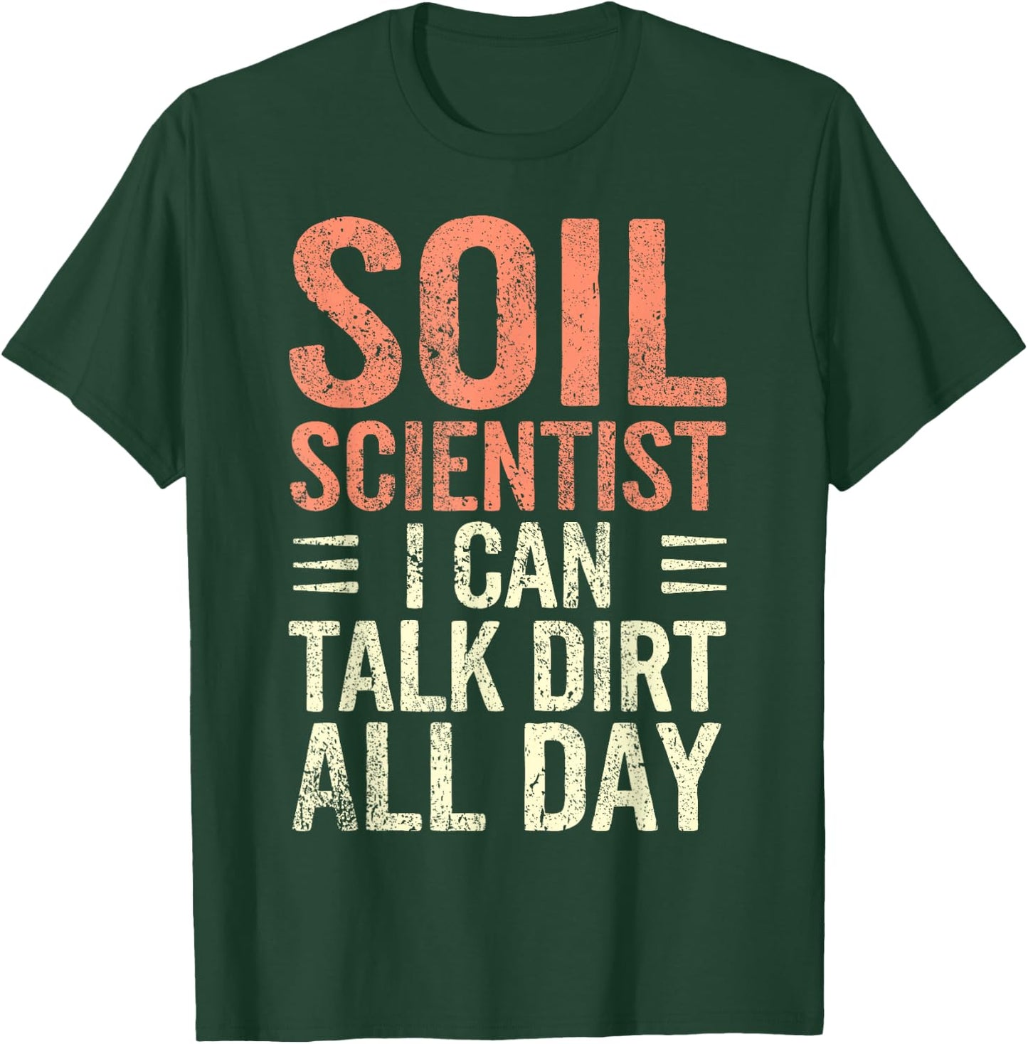 Soil Scientist Talk Dirt All Day Soil Layers Soil Science T-Shirt - T-Shirt | Forest