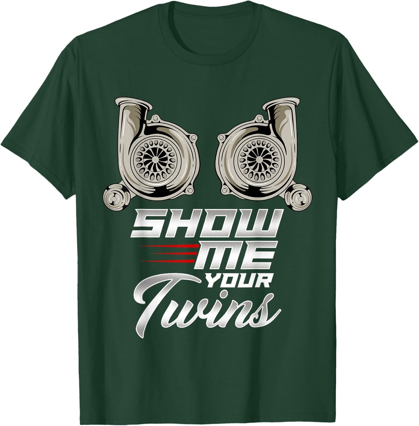 Funny Turbo Racing Show Me Your Twins TTs T-Shirt - T-Shirt | Forest