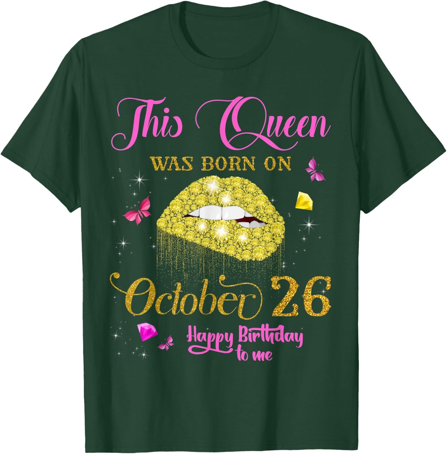 This Queen Was Born on October 26 Happy Birthday To Me T-Shirt - T-Shirt | Forest