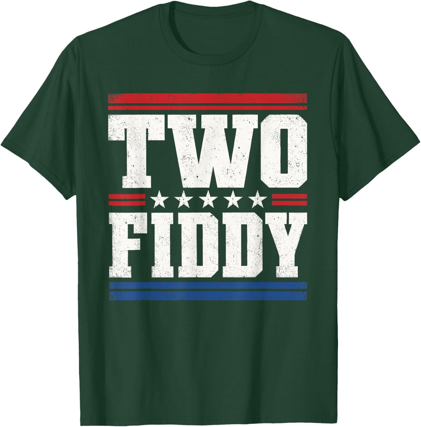 Two Fiddy 2 Fiddy 250th Anniversary 4th of July Patriotic T-Shirt - T-Shirt | Forest
